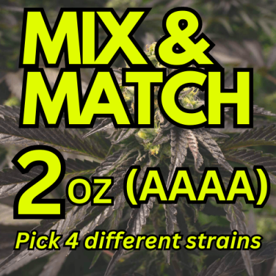 (AAAA) 2oz Mix & Match, Pick 4 Strains