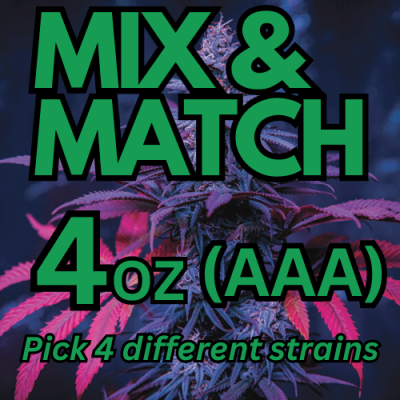 (AAA) 4oz Mix & Match, Pick 4 Strains